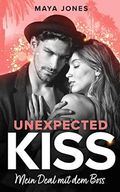 Unexpected Kiss: Mein Deal mit dem Boss Cover des Buches Unexpected Kiss: Mein Deal mit dem Boss (ISBN: B0C1TCH6ZT)