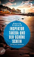 Inspektor Takeda und der schöne Schein: Kriminalroman (Inspektor Takeda ermittelt 7) Cover des Buches Inspektor Takeda und der schöne Schein: Kriminalroman (Inspektor Takeda ermittelt 7) (ISBN: B0C2ZJL69M)