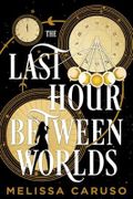 The Last Hour Between Worlds (The Echo Archives) (English Edition) Cover des Buches The Last Hour Between Worlds (The Echo Archives) (English Edition) (ISBN: null)