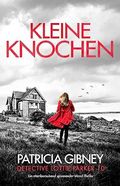 Kleine Knochen: Ein atemberaubend spannender Irland-Thriller (Detective Lottie Parker 10) Cover des Buches Kleine Knochen: Ein atemberaubend spannender Irland-Thriller (Detective Lottie Parker 10) (ISBN: null)