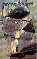 Die Magische Feder - Eine Familiensaga Cover des Buches Die Magische Feder - Eine Familiensaga (ISBN: B0CB1QC47N)