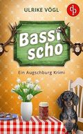 Basst scho (Kommissarin Franzi ermittelt 1) Cover des Buches Basst scho (Kommissarin Franzi ermittelt 1) (ISBN: null)
