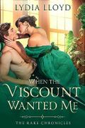 When the Viscount Wanted Me (The Rake Chronicles Book 2) (English Edition) Cover des Buches When the Viscount Wanted Me (The Rake Chronicles Book 2) (English Edition) (ISBN: B0CHDSN5YT)