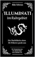 Illuminati im Ruhrgebiet: Die Nachfahrin eines SS-Führers packt aus Cover des Buches Illuminati im Ruhrgebiet: Die Nachfahrin eines SS-Führers packt aus (ISBN: B0CJ5JJN6Y)