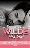 Willkommen in Pinecrest: WILDE HERZEN Cover des Buches Willkommen in Pinecrest: WILDE HERZEN (ISBN: B0CJM8V91P)