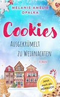 Cookies – ausgekrümelt zu Weihnachten: Ein romantischer Frauenroman zu Weihnachten Cover des Buches Cookies – ausgekrümelt zu Weihnachten: Ein romantischer Frauenroman zu Weihnachten (ISBN: B0CK2T4FCJ)
