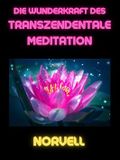 Die Wunderkraft des Transzendentale Meditation (Übersetzt) Cover des Buches Die Wunderkraft des Transzendentale Meditation (Übersetzt) (ISBN: B0CKFRQ6FH)