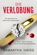 Die Verlobung: Ein absolut packender Psychothriller Cover des Buches Die Verlobung: Ein absolut packender Psychothriller (ISBN: B0CKT8V1FH)