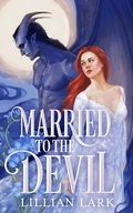 Married to the Devil: A Marriage of Convenience Monster Romance (Monstrous Matches) (English Edition) Cover des Buches Married to the Devil: A Marriage of Convenience Monster Romance (Monstrous Matches) (English Edition) (ISBN: B0CMJWDJD4)