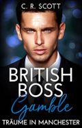 British Boss Gamble: Träume in Manchester Cover des Buches British Boss Gamble: Träume in Manchester (ISBN: B0CPCYWKKJ)