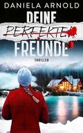 Deine perfekten Freunde: Psychothriller Cover des Buches Deine perfekten Freunde: Psychothriller (ISBN: B0CQYR8X16)