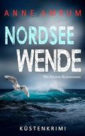 Nordsee Wende - Die Küsten-Kommissare: Küstenkrimi (Die Nordsee-Kommissare 19) Cover des Buches Nordsee Wende - Die Küsten-Kommissare: Küstenkrimi (Die Nordsee-Kommissare 19) (ISBN: B0CRC3V8BK)