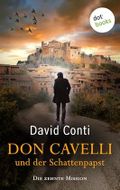 Don Cavelli und der Schattenpapst: Die zehnte Mission – Ein actiongeladener Vatikan-Krimi Cover des Buches Don Cavelli und der Schattenpapst: Die zehnte Mission – Ein actiongeladener Vatikan-Krimi (ISBN: B0CTHR2WYT)