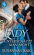 Eine Lady unterschätzt man nicht (Regency Secrets-Reihe 2) Cover des Buches Eine Lady unterschätzt man nicht (Regency Secrets-Reihe 2) (ISBN: B0CTMXN8WD)