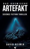 Das kosmische Artefakt: Science Fiction Thriller Cover des Buches Das kosmische Artefakt: Science Fiction Thriller (ISBN: B0CW1CDJ8D)