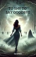 To Shy To Say Goodbye (Romantische Fantasy) Cover des Buches To Shy To Say Goodbye (Romantische Fantasy) (ISBN: B0CW77PP6L)