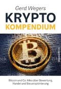 Gerd Wegers Krypto-Kompendium: Bitcoin und Co: Alles über Bewertung, Handel und Steueroptimierung Cover des Buches Gerd Wegers Krypto-Kompendium: Bitcoin und Co: Alles über Bewertung, Handel und Steueroptimierung (ISBN: B0CW88R793)
