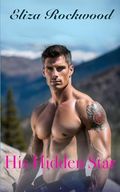 His Hidden Star: An Age-Gap, Friends-to-Lovers, Small Town Insta-Love Romance (Hideaway Valley Fire Book 1) (English Edition) Cover des Buches His Hidden Star: An Age-Gap, Friends-to-Lovers, Small Town Insta-Love Romance (Hideaway Valley Fire Book 1) (English Edition) (ISBN: B0CWZLGQL3)