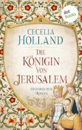 Die Königin von Jerusalem: Historischer Roman | Männer haben diesen Krieg begonnen – nur eine Frau kann ihn beenden! Cover des Buches Die Königin von Jerusalem: Historischer Roman | Männer haben diesen Krieg begonnen – nur eine Frau kann ihn beenden! (ISBN: B0CZ9ZGPYY)