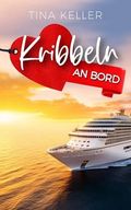 Kribbeln an Bord (Lustige Urlaubsromane / Liebesromane) Cover des Buches Kribbeln an Bord (Lustige Urlaubsromane / Liebesromane) (ISBN: B0D18KR7QX)