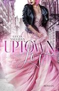 Uptown Love (Rebels and Millionaires 2) Cover des Buches Uptown Love (Rebels and Millionaires 2) (ISBN: B0D1BZ28V1)