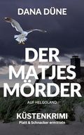 Der Matjes-Mörder auf Helgoland: Küstenkrimi (Ein Fall für die Insel-Kripo Helgoland 2) Cover des Buches Der Matjes-Mörder auf Helgoland: Küstenkrimi (Ein Fall für die Insel-Kripo Helgoland 2) (ISBN: B0D3CXS3GH)