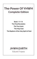 The Power Of YHWH - Complete Edition: Book I + II + III + "The Final Revelation" + "The True Islam" (English Edition) Cover des Buches The Power Of YHWH - Complete Edition: Book I + II + III + "The Final Revelation" + "The True Islam" (English Edition) (ISBN: B0D4FT9LYG)
