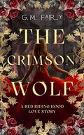 The Crimson Wolf: A Red Riding Hood Love Story (Wolfish Love Stories Book 1) (English Edition) Cover des Buches The Crimson Wolf: A Red Riding Hood Love Story (Wolfish Love Stories Book 1) (English Edition) (ISBN: B0D7NV6ZCX)