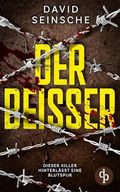 Der Beißer: Ein aufregender und spannender Kriminalthriller | Dieser Killer hinterlässt eine Blutspur Cover des Buches Der Beißer: Ein aufregender und spannender Kriminalthriller | Dieser Killer hinterlässt eine Blutspur (ISBN: B0D9K62V2R)