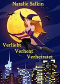Verliebt, Verhext, Verheiratet - Höllisch verliebt & Elegant verführt: Sammelband Cover des Buches Verliebt, Verhext, Verheiratet - Höllisch verliebt & Elegant verführt: Sammelband (ISBN: B0DDCJ1G93)