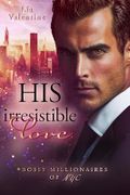 His irresistible love (Broken rebel trifft Frau mit Vorsätzen): Bossy Millionaires of NYC Cover des Buches His irresistible love (Broken rebel trifft Frau mit Vorsätzen): Bossy Millionaires of NYC (ISBN: B0DDQBGCHB)