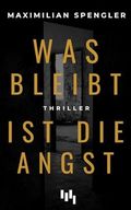Was bleibt ist die Angst Cover des Buches Was bleibt ist die Angst (ISBN: B0DF23WBB5)