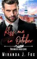 Kiss me in October: Business over Love Cover des Buches Kiss me in October: Business over Love (ISBN: B0DFYL5NG8)
