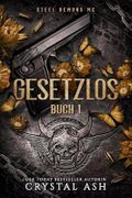 Gesetzlos: Steel Demons MC (Steel Demons MC: Deutsche Ausgabe 1) Cover des Buches Gesetzlos: Steel Demons MC (Steel Demons MC: Deutsche Ausgabe 1) (ISBN: B0DG4D72H4)