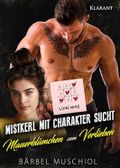 Mistkerl mit Charakter sucht Mauerblümchen zum Verlieben (Kerl sucht Mädchen 4) Cover des Buches Mistkerl mit Charakter sucht Mauerblümchen zum Verlieben (Kerl sucht Mädchen 4) (ISBN: B0DGB1WZ6Q)
