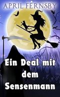 Ein Deal mit dem Sensenmann (Ein Brimstone-Hexen-Krimi 10) Cover des Buches Ein Deal mit dem Sensenmann (Ein Brimstone-Hexen-Krimi 10) (ISBN: B0DH3MHDW6)
