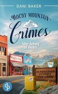 Aller Anfang ist tödlich: In Paradise stirbt man gern (Rocky Mountain Crimes 1) Cover des Buches Aller Anfang ist tödlich: In Paradise stirbt man gern (Rocky Mountain Crimes 1) (ISBN: B0DJWXT1XJ)