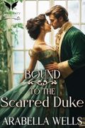 Bound to the Scarred Duke: A Historical Regency Romance Novel (A Duke's Game Book 1) (English Edition) Cover des Buches Bound to the Scarred Duke: A Historical Regency Romance Novel (A Duke's Game Book 1) (English Edition) (ISBN: B0DKP25MQ1)