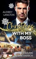 Christmas with my Boss: Liebesträume in Bar Harbor (Bar Harbor Guys (Gay Romance) 2) Cover des Buches Christmas with my Boss: Liebesträume in Bar Harbor (Bar Harbor Guys (Gay Romance) 2) (ISBN: B0DMMBHNVZ)