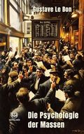 Gustave Le Bon: Die Psychologie der Massen: Mit einführendem Kommentar Cover des Buches Gustave Le Bon: Die Psychologie der Massen: Mit einführendem Kommentar (ISBN: B0DMT1JRCC)