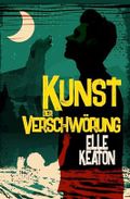 Kunst der Verschwörung Cover des Buches Kunst der Verschwörung (ISBN: B0DPBCL4P2)