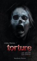Torture: Wir wollen nur spielen Cover des Buches Torture: Wir wollen nur spielen (ISBN: B0DQLQCYFD)