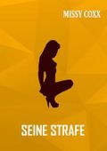 Seine Strafe : In der Verbannung | BDSM-Roman (Bestimmung 3) Cover des Buches Seine Strafe : In der Verbannung | BDSM-Roman (Bestimmung 3) (ISBN: B0DQLTHYY4)