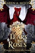 Tears and Roses - A Throne of Roses and Thorns: Der dritte Band der epischen Romantasy-Saga mit Drachen und Drachenreitern (A Throne of Roses and Thorns, Band 3) Cover des Buches Tears and Roses - A Throne of Roses and Thorns: Der dritte Band der epischen Romantasy-Saga mit Drachen und Drachenreitern (A Throne of Roses and Thorns, Band 3) (ISBN: null)
