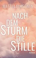 Nach dem Sturm die Stille Cover des Buches Nach dem Sturm die Stille (ISBN: B0DVJ2YL9Y)