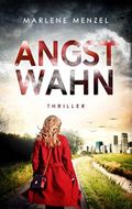 Angstwahn | Ein packender Rachethriller (Bender & Thelsen | Thriller Trilogie 1) Cover des Buches Angstwahn | Ein packender Rachethriller (Bender & Thelsen | Thriller Trilogie 1) (ISBN: null)