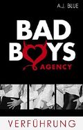 BAD BOYS AGENCY - Verführung Cover des Buches BAD BOYS AGENCY - Verführung (ISBN: B00TP2I4P2)