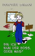 Bin ich nun der Boss, oder was? Cover des Buches Bin ich nun der Boss, oder was? (ISBN: B00ECVV2UU)