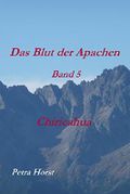 Das Blut der Apachen (Chiricahua 5) Cover des Buches Das Blut der Apachen (Chiricahua 5) (ISBN: B00OOR36LA)