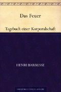 Das Feuer. Tagebuch einer Korporalschaft Cover des Buches Das Feuer. Tagebuch einer Korporalschaft (ISBN: B00CEQOEHS)